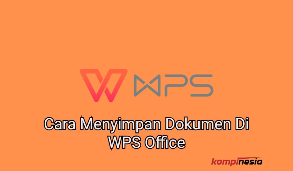 4 Cara Menyimpan Dokumen Di WPS Office