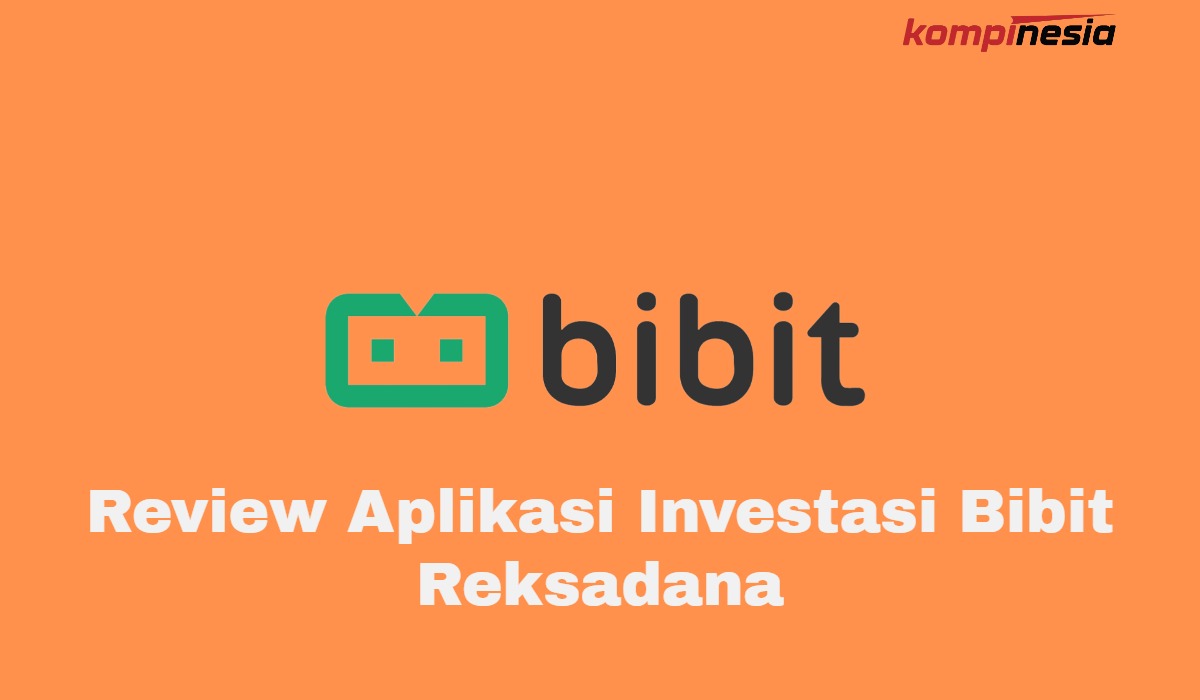 Review Aplikasi Investasi Bibit Reksadana