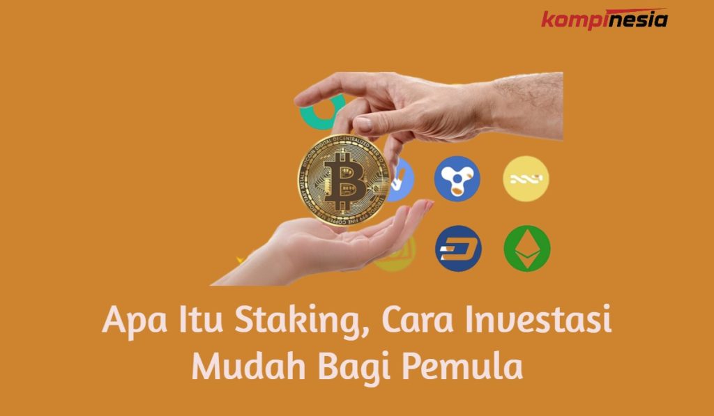 Apa Itu Staking, Cara Investasi Mudah Bagi Pemula Apa Itu Staking, Cara Investasi Mudah Bagi Pemula