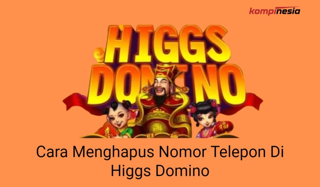 Cara Menghapus Nomor Telepon Di Higgs Domino Cara Menghapus Nomor Telepon Di Higgs Domino