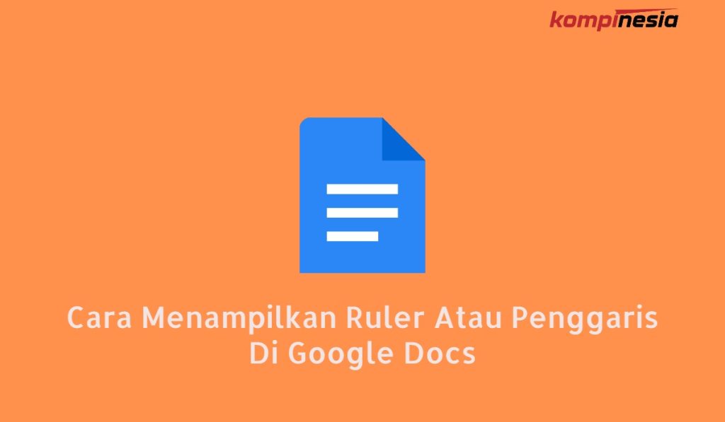 Cara Menampilkan Ruler Atau Penggaris Di Google Docs