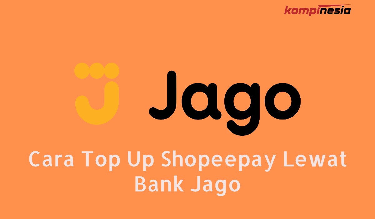 Cara Top Up Shopeepay Lewat Bank Jago