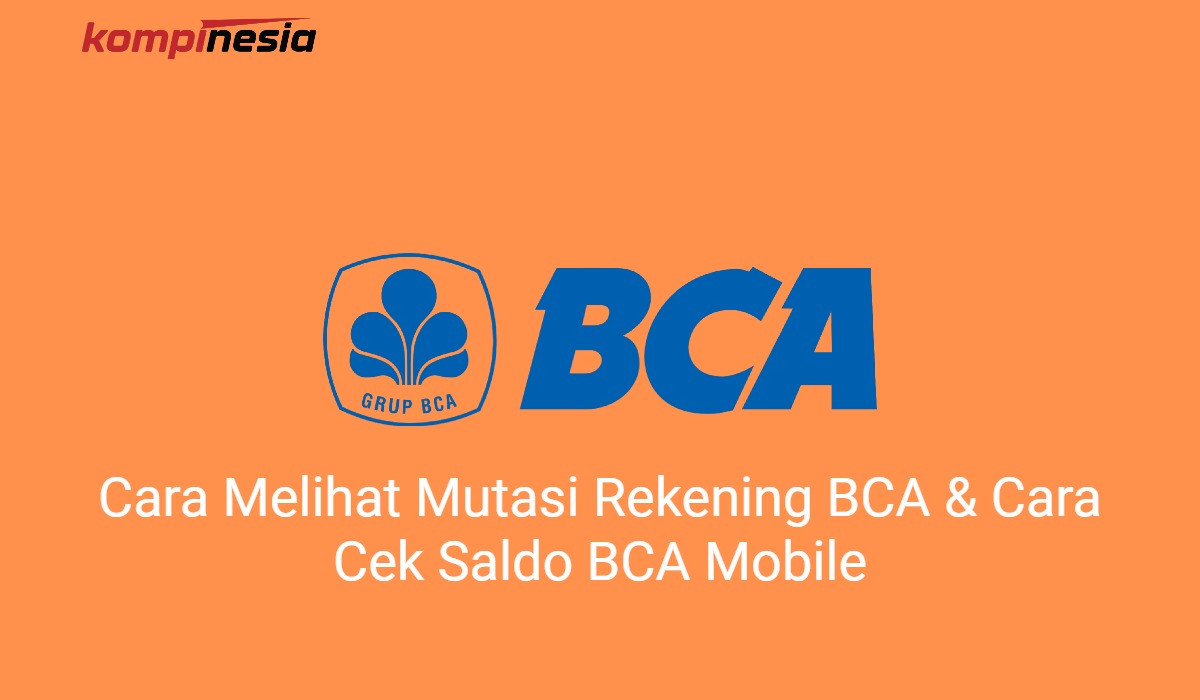 2 Cara Melihat Mutasi Rekening BCA & Cara Cek Saldo BCA Mobile