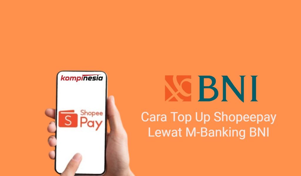 Cara Top Up Shopeepay Lewat M-Banking BNI Cara Top Up Shopeepay Lewat M-Banking BNI