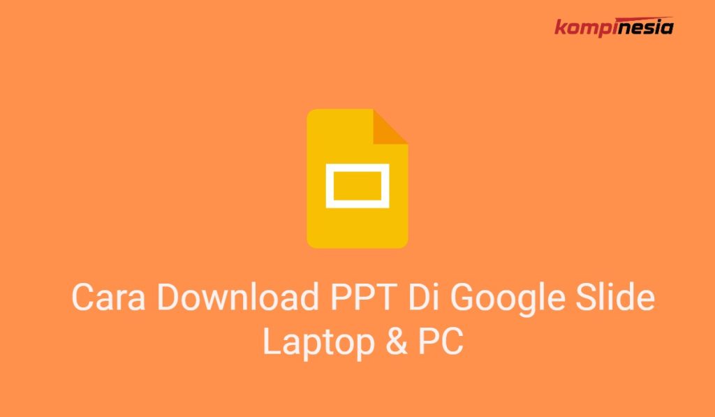 Cara Download PPT Di Google Slide Laptop & PC