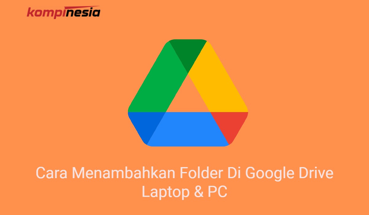 2 Cara Menambahkan Folder Di Google Drive Laptop & PC