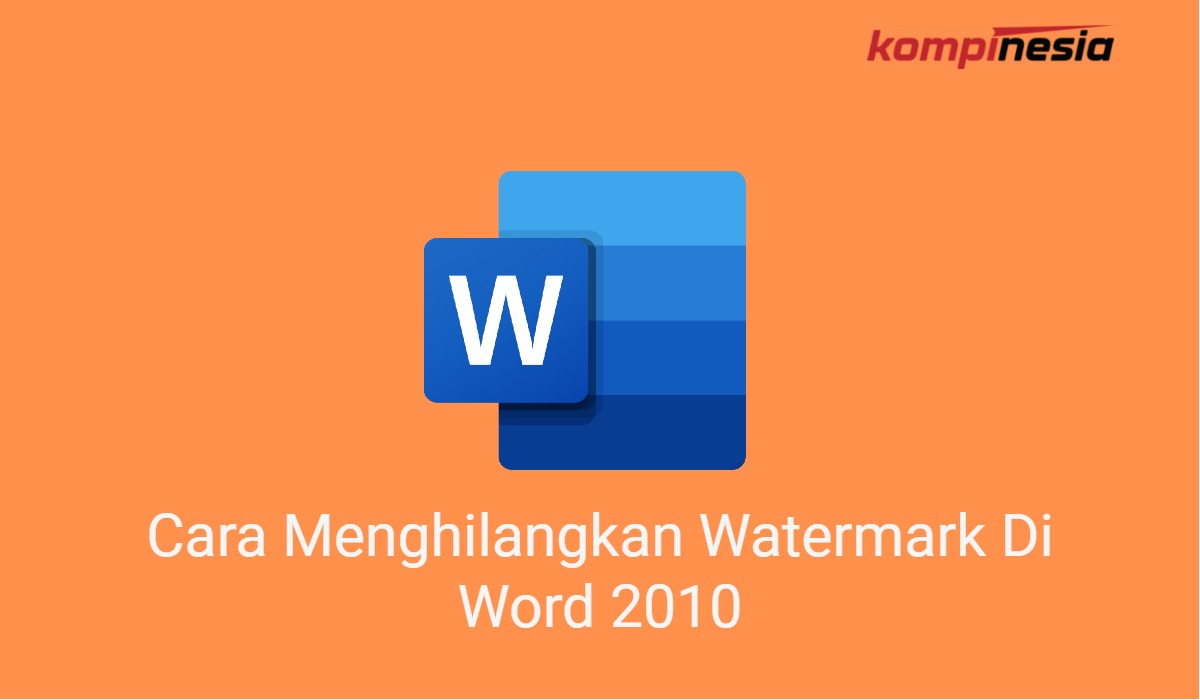 3 Cara Menghilangkan Watermark Di Word 2010