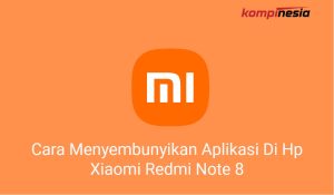 2 Cara Menyembunyikan Aplikasi Di Hp Xiaomi Redmi Note 8