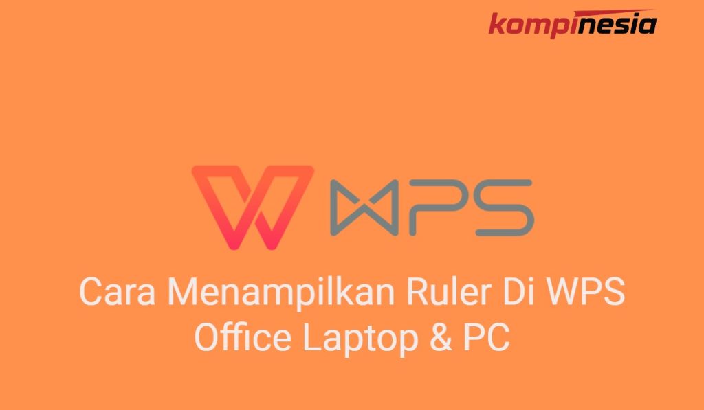 2 Cara Menampilkan Ruler Di WPS Office Laptop & PC