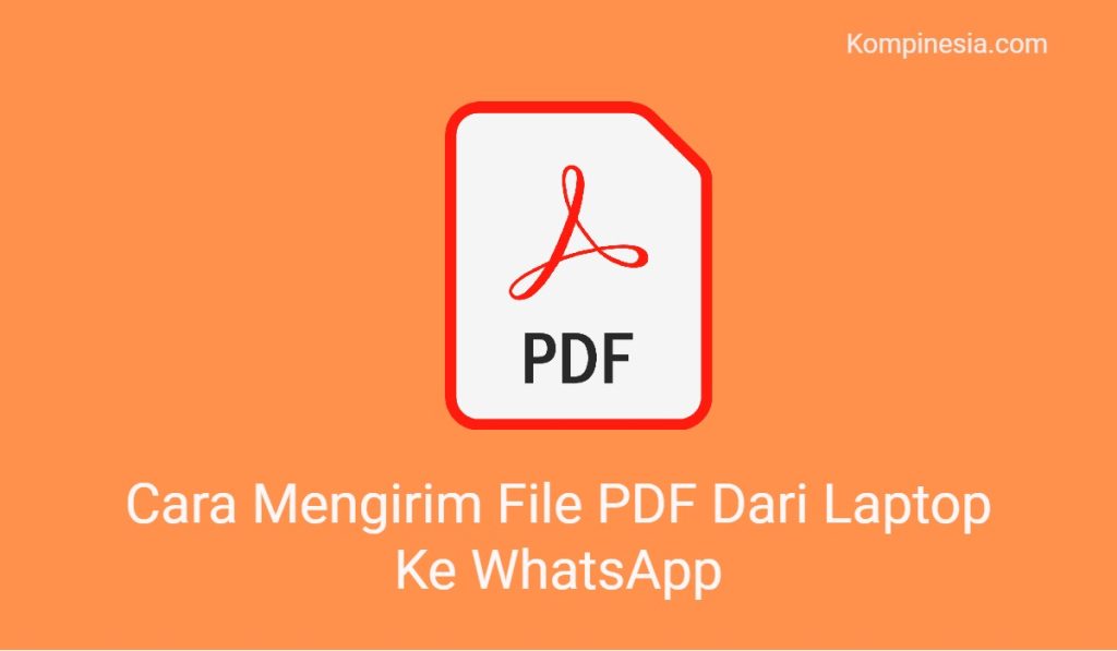 Cara Mengirim File PDF Dari Laptop Ke WhatsApp