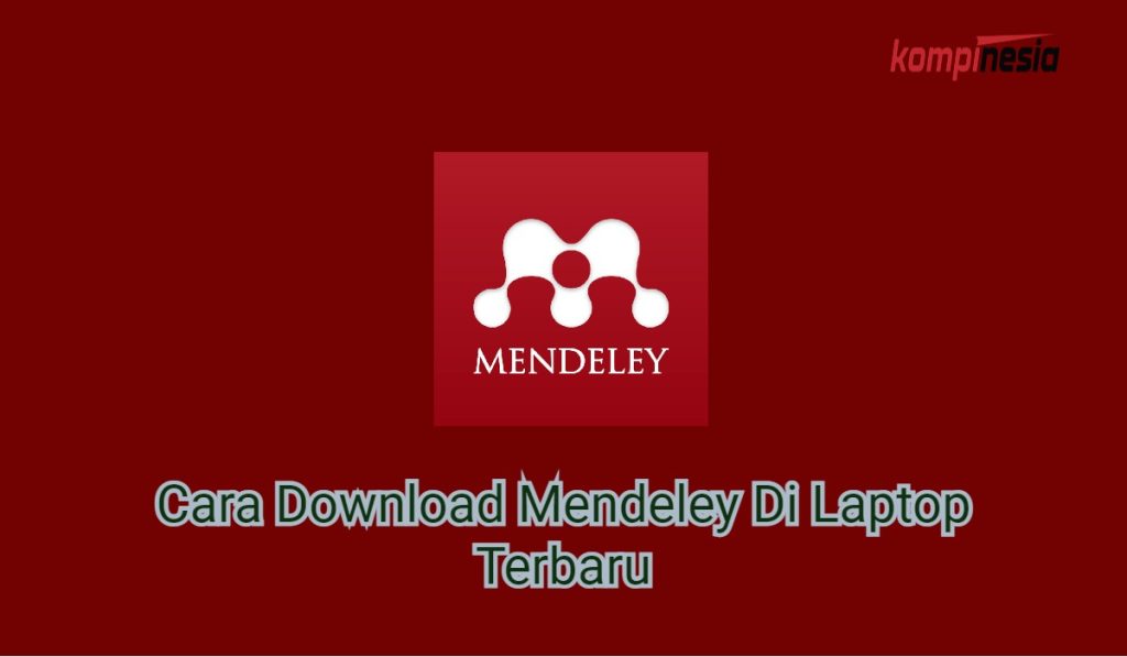 Cara Download Mendeley Di Laptop Terbaru