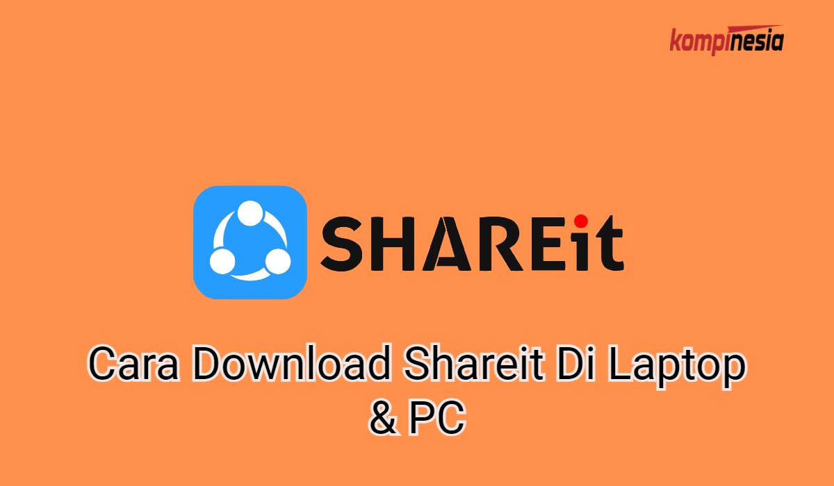 Cara Download Shareit Di Laptop & PC