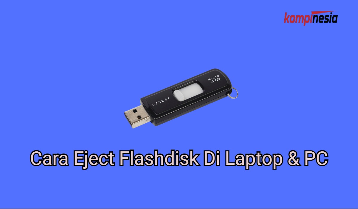 Cara Eject Flashdisk Di Laptop & PC