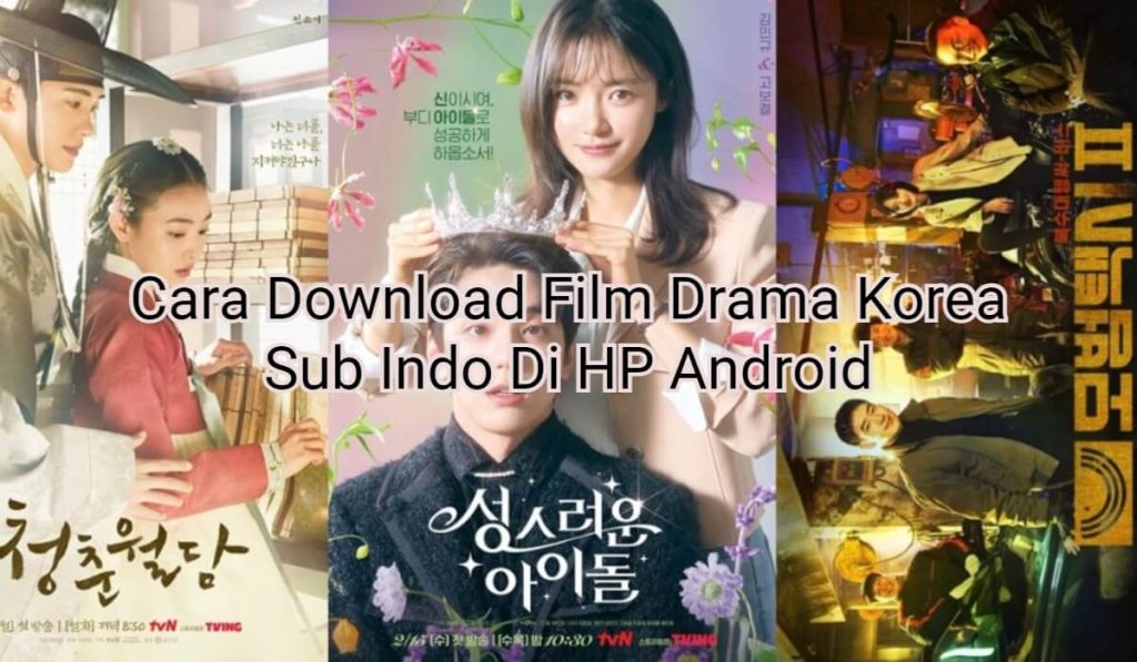 2 Cara Download Film Drama Korea Sub Indo Di HP Android