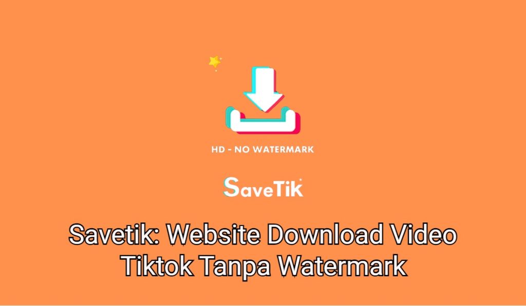 Savetik: Website Download Video Tiktok Tanpa Watermark