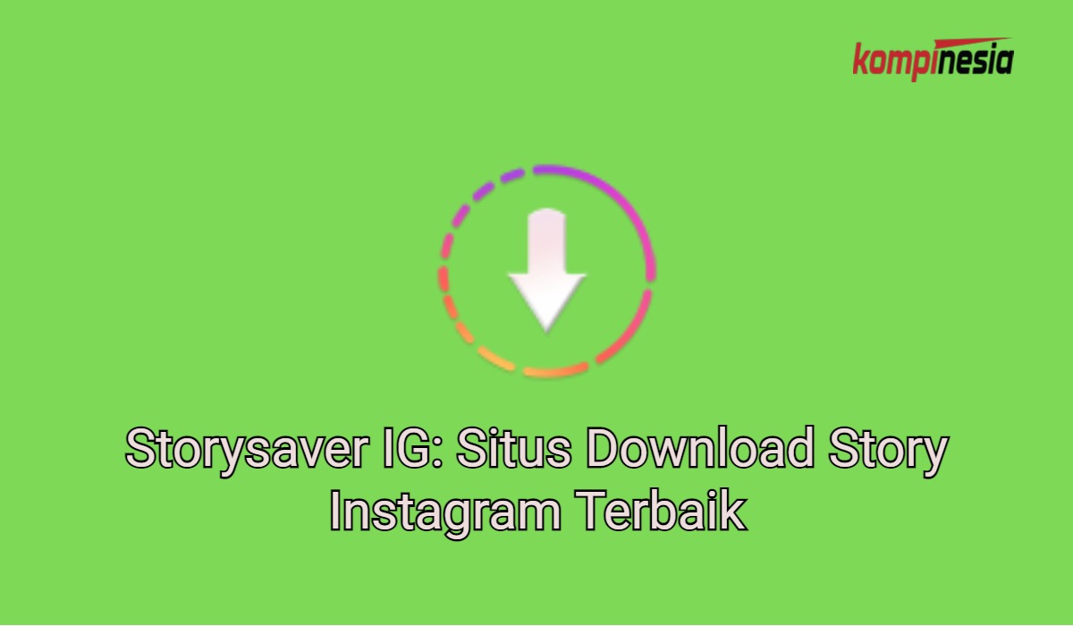 Storysaver IG: Situs Download Story Instagram Terbaik
