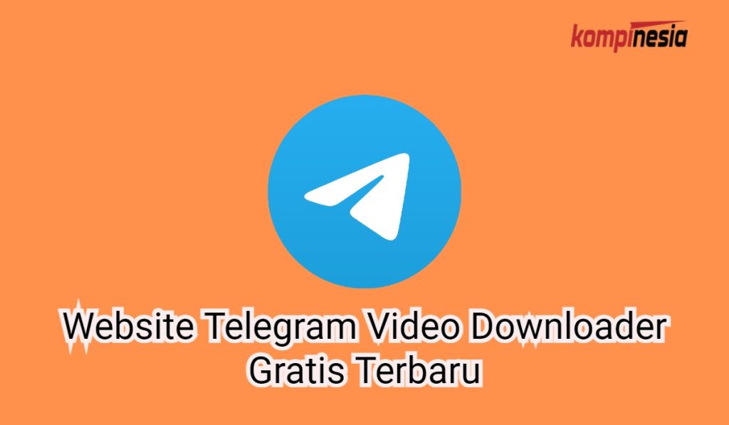 5 Website Telegram Video Downloader Gratis Terbaru