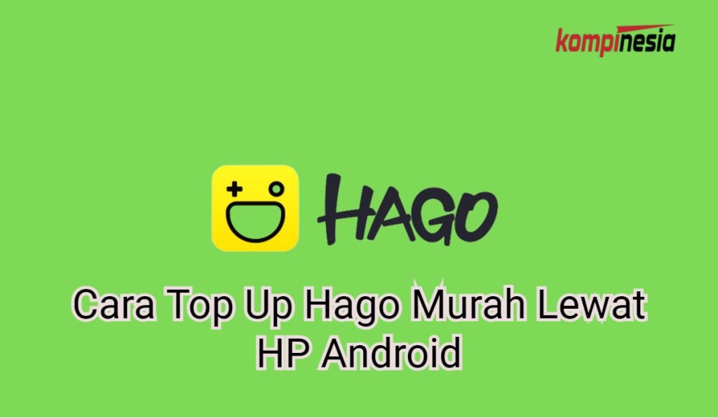 3 Cara Top Up Hago Murah Lewat HP Android