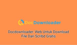 Docdownloader: Web Untuk Download File Dari Scribd Gratis