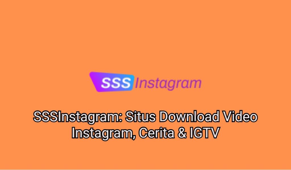 SSSInstagram: Situs Download Video Instagram, Cerita & IGTV