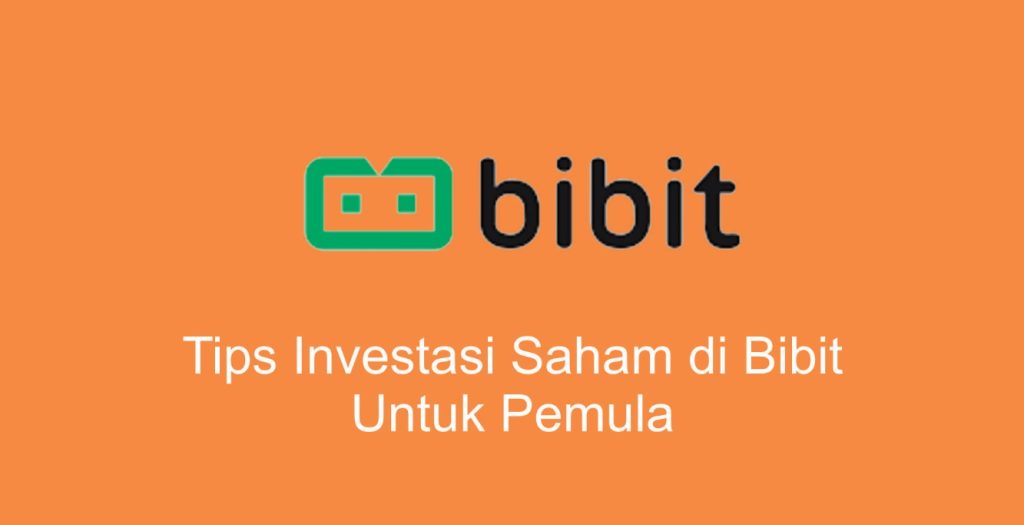 Tips Investasi Saham di Bibit Untuk Pemula