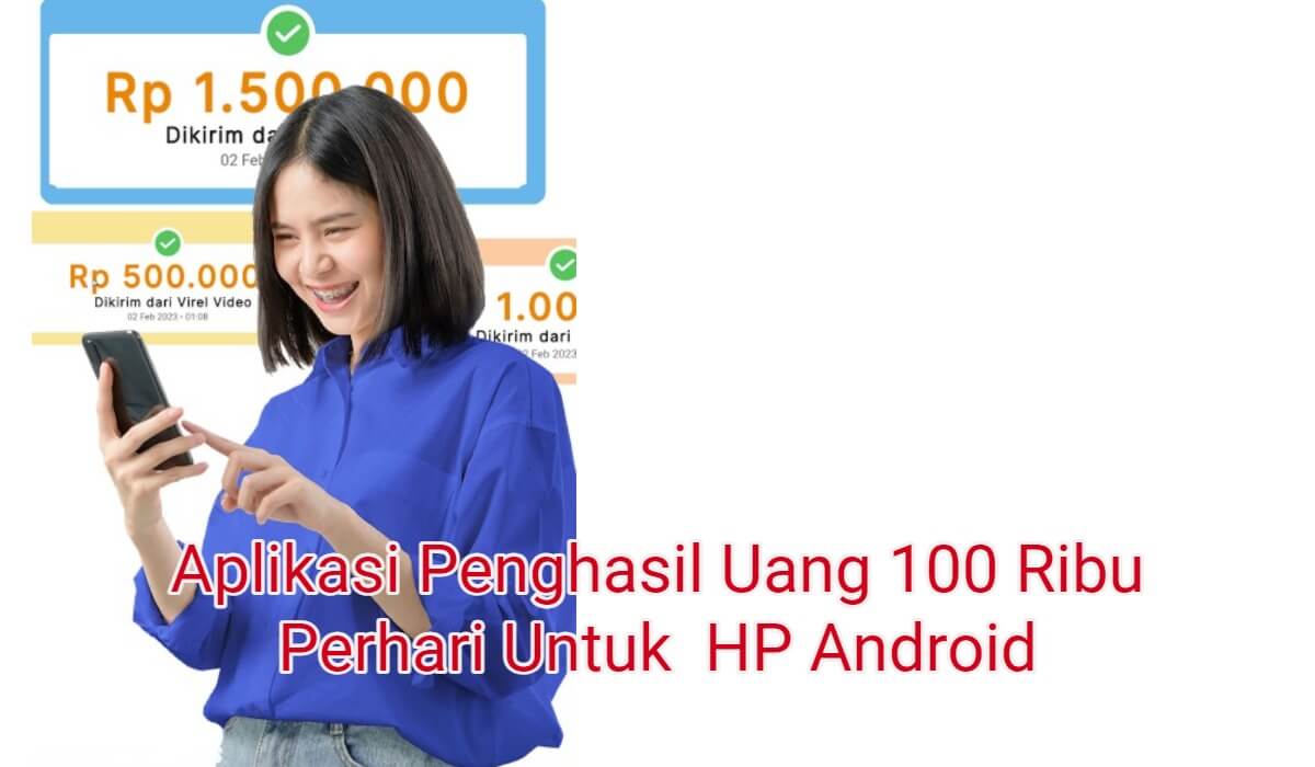 8+ Aplikasi Penghasil Uang 100 Ribu Perhari Untuk HP Android
