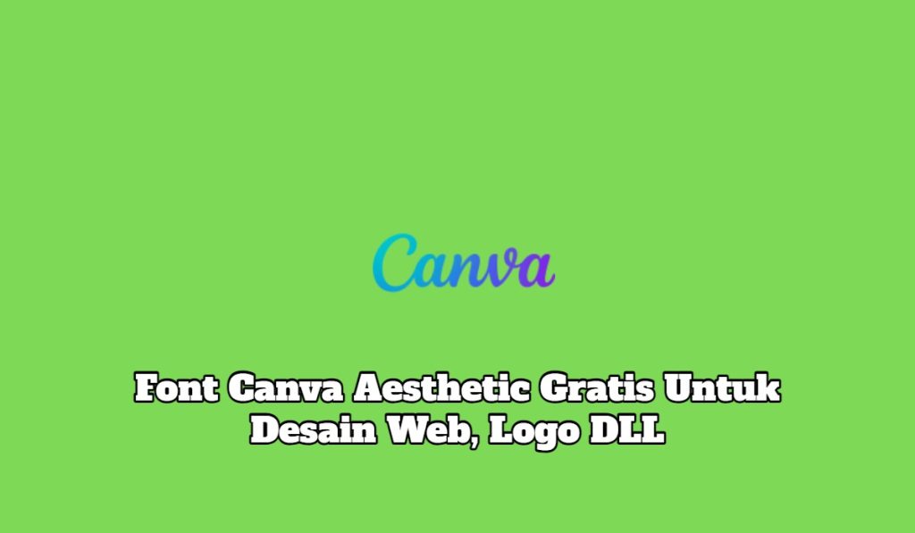 478+ Font Canva Aesthetic Gratis Untuk Desain Web, Logo DLL