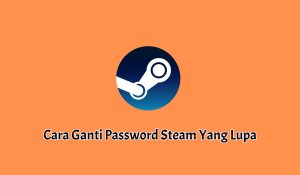 2+ Cara Ganti Password Steam Yang Lupa