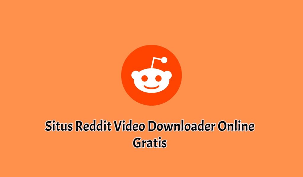 3+ Situs Reddit Video Downloader Online Gratis