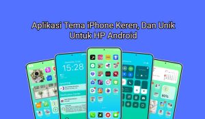 8+ Aplikasi Tema iPhone Keren, Dan Unik Untuk HP Android