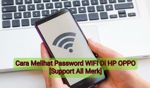 5+ Cara Melihat Password WIFI Di HP OPPO [Support All Merk]
