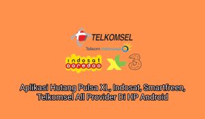 8+ Aplikasi Hutang Pulsa XL, Indosat, Smartfreen, Telkomsel All Provider Di HP Android