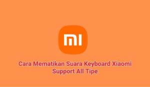 4+ Cara Mematikan Suara Keyboard Xiaomi Support All Tipe