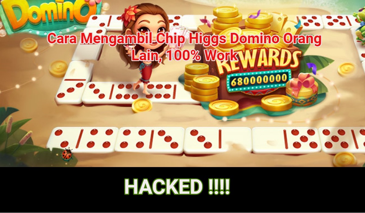 5+ Cara Mengambil Chip Higgs Domino Orang Lain, 100% Work