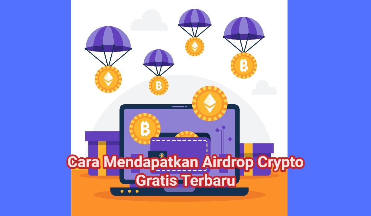 Cara Mendapatkan Airdrop Crypto Gratis Terbaru